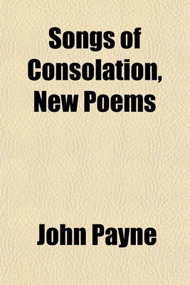 Book cover for Songs of Consolation, New Poems