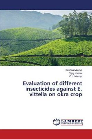 Cover of Evaluation of Different Insecticides Against E. Vittella on Okra Crop