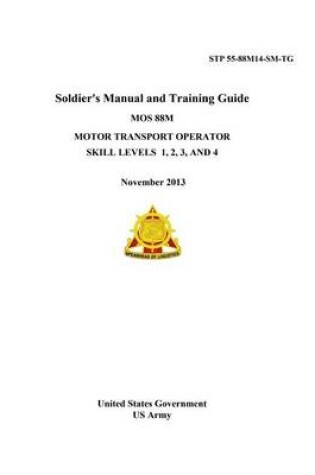 Cover of STP 55-88M14-SM-TG Soldier's Manual and Training Guide MOS 88M Motor Transport Operator Skill Levels 1, 2, 3 AND 4 November 2013