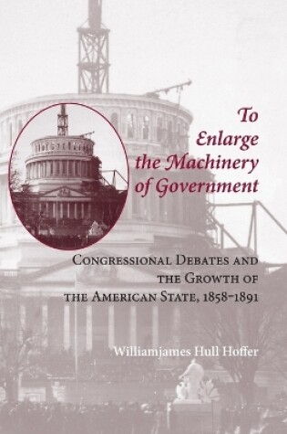 Cover of To Enlarge the Machinery of Government