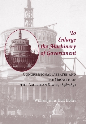 Book cover for To Enlarge the Machinery of Government