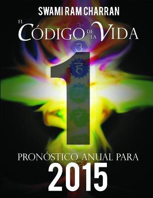 Book cover for El Codigo de la Vida #1 Pronostico Anual Para 2015