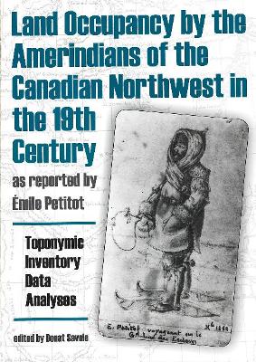 Cover of Land Occupancy by the Amerindians of the Canadian Northwest in the 19th Century, as reported by Émile Petitot