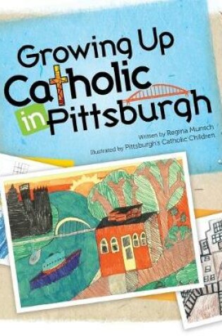 Cover of Growing Up Catholic in Pittsburgh