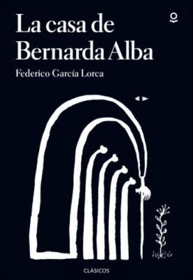 Book cover for La casa de Bernarda Alba (annotated ed. 2017)