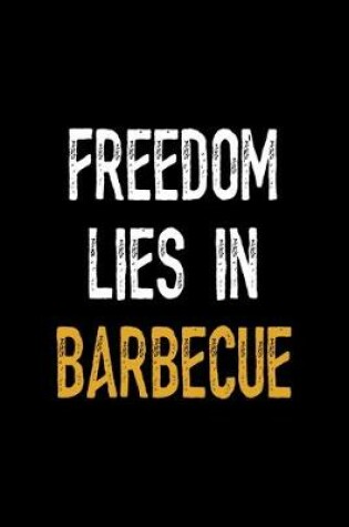 Cover of Freedom Lies In Barbecue