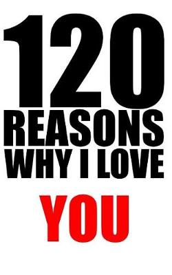 Book cover for 120 reasons why i love you