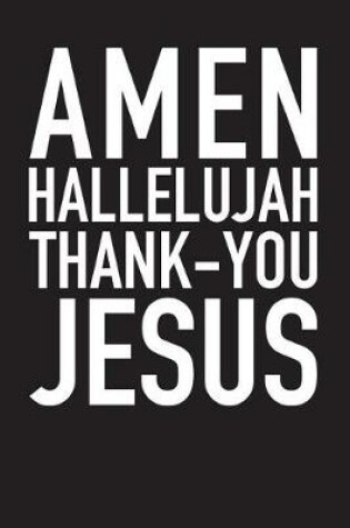 Cover of Amen Hallelujah Thank-You Jesus