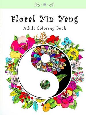 Book cover for Floral Yin Yang Adult Coloring Book