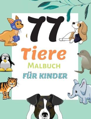 Book cover for 77 Tiere Malbuch für Kinder