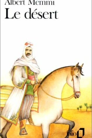 Cover of Le De~sert ou la Vie et les aventures de Jubai>r Ouali El-Mammi