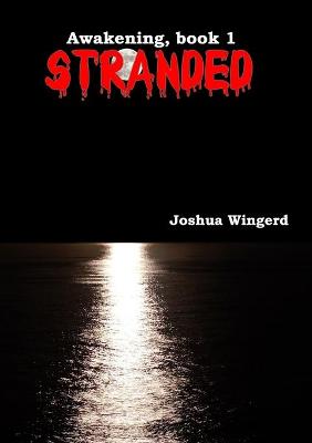 Cover of Stranded - Awakening, Book 1