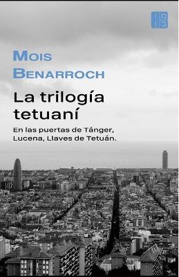 Book cover for La trilogía tetuaní