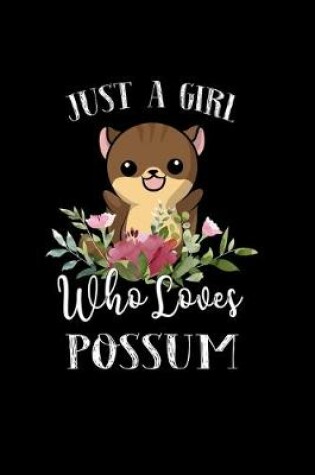 Cover of Just a Girl Who Loves Possum