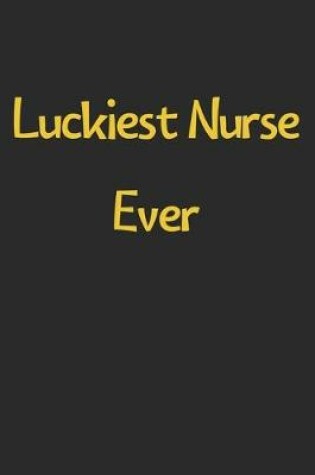 Cover of Luckiest Nurse Ever