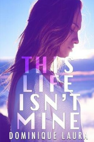 Cover of This Life Isn't Mine
