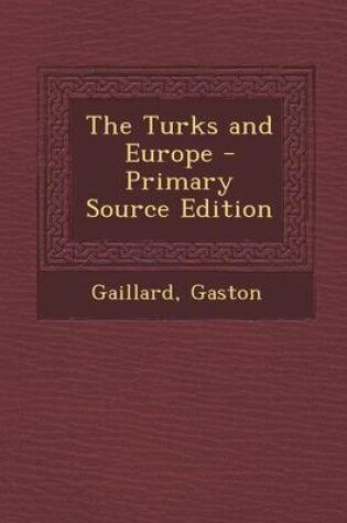 Cover of The Turks and Europe - Primary Source Edition