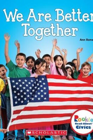 Cover of We Are Better Together (Rookie Read-About Civics)