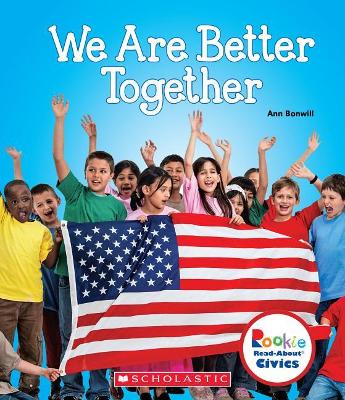 Book cover for We Are Better Together (Rookie Read-About Civics)