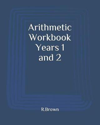 Book cover for Arithmetic Workbook Years 1 and 2