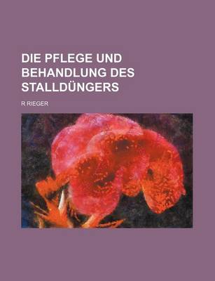 Book cover for Die Pflege Und Behandlung Des Stalldungers