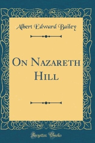 Cover of On Nazareth Hill (Classic Reprint)