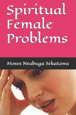 Cover of Spiritual Female Problems