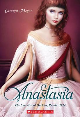 Book cover for Anastasia: The Last Grand Duchess, Russia, 1914