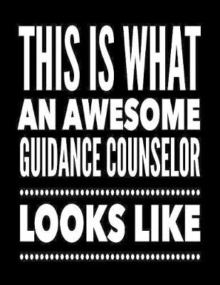 Book cover for This Is What An Awesome Guidance Counselor Looks Like