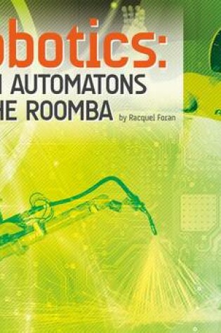 Cover of Robotics: From Automatons to the Roomba