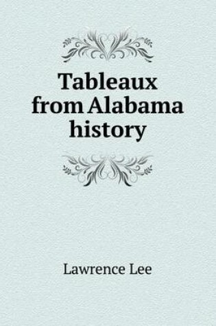 Cover of Tableaux from Alabama history