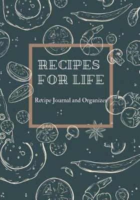 Book cover for Recipes For Life, Recipe Journal and Organizer