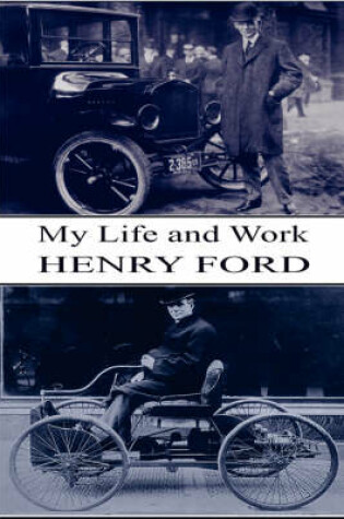 Cover of My Life and Work - 'Any Color Car as Long as it is Black!' Ideas & Innovation in the Early Days of the Automotive Industry