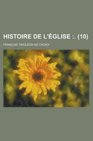 Cover of Histoire de L'Eglise (10); .