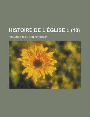 Book cover for Histoire de L'Eglise (10); .