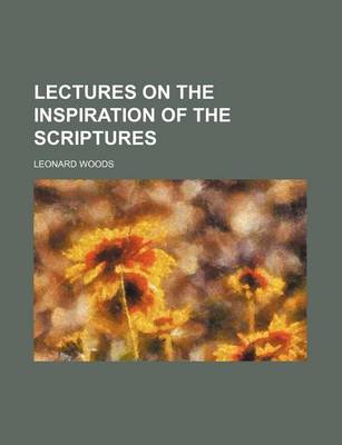 Book cover for Lectures on the Inspiration of the Scriptures