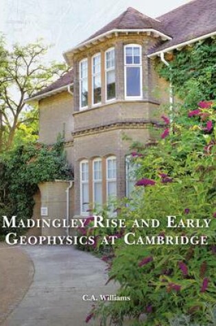 Cover of Madingley Rise and Early Geophysics at Cambridge