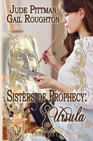Cover of Sisters of Prophecy, Ursula