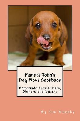 Book cover for Flannel John's Dog Bowl Cookbook