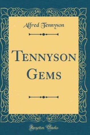 Cover of Tennyson Gems (Classic Reprint)