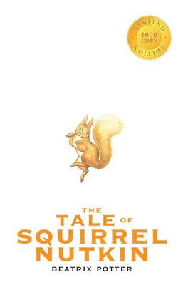 Book cover for The Tale of Squirrel Nutkin (1000 Copy Limited Edition)