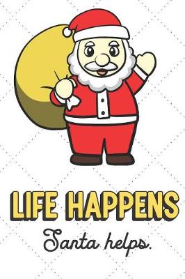 Book cover for Life Happens Santa Helps