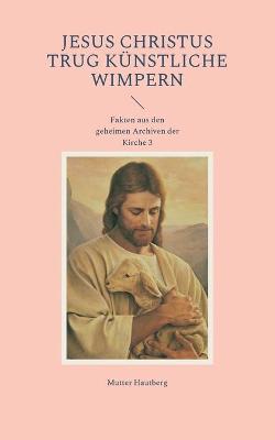 Book cover for Jesus Christus trug kunstliche Wimpern