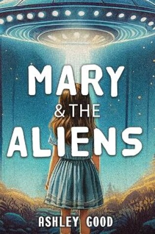 Cover of Mary & the Aliens