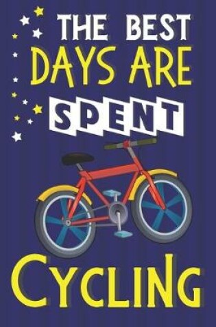Cover of The Best Days Are Spent Cycling