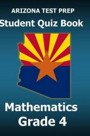 Cover of Arizona Test Prep Student Quiz Book Mathematics Grade 4