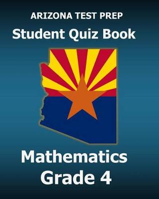 Book cover for Arizona Test Prep Student Quiz Book Mathematics Grade 4