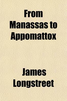 Book cover for From Manassas to Appomattox; Memoirs of the Civil War in America