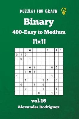 Book cover for Puzzles for Brain - Binary 400 Easy to Medium 11x11 vol. 16