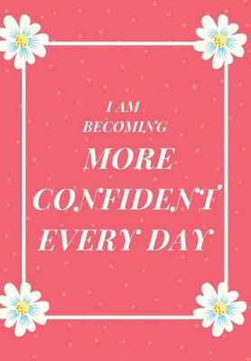 Book cover for I Am Becoming More Confident Everyday